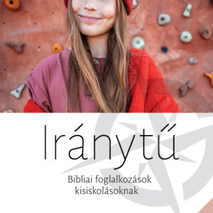 Iránytű | Bibliai foglalkozások kisiskolásoknak 3. év 2. félév